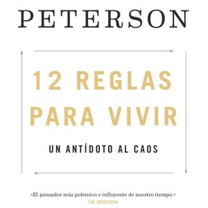 12 REGLAS PARA VIVIR – JORDAN PETERSON