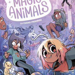 MAGIC ANIMALS 9 LA CIUDAD PROHIBIDA – SUSANNA ISERN/CARLES DALMAU