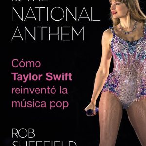 HEARTBREAK IS THE NATIONAL ANTHEM COMO TAYLOR SWIFT REINVEN – SHEFFIELD, ROB – ALIANZA
