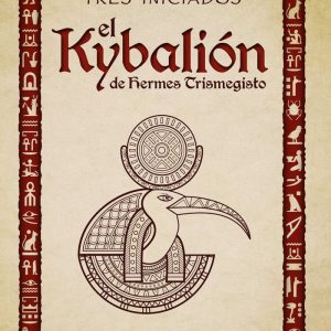 KYBALION DE HERMES TRIMEGISTO,EL – TRES INICIADOS