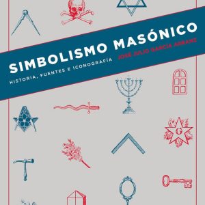 SIMBOLISMO MASONICO – GARCIA ARRANZ,JOSE JULIO