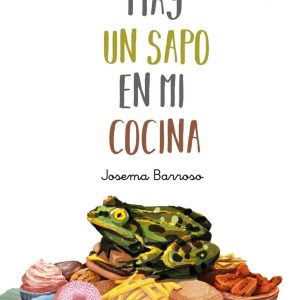 HAY UN SAPO EN MI COCINA – BARROSO,JOSEMA