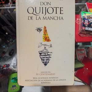 DON QUIJOTE DE LA MANCHA Edición del IV CENTENARIO Real Academia Alfaguara