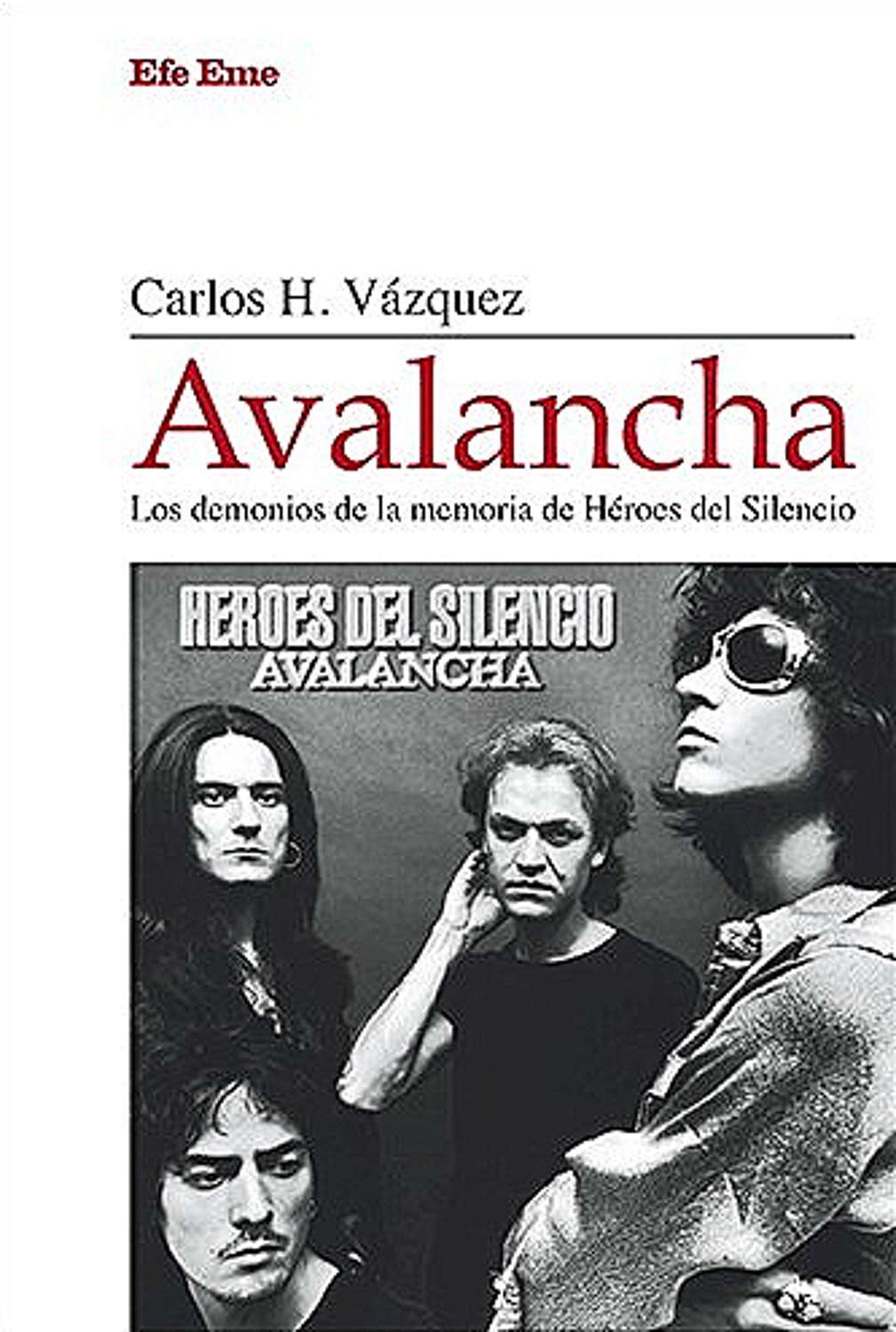 Avalancha, Memoria de Héroes del Silencio – Carlos H. Vázquez