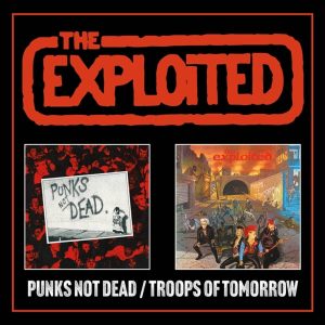 THE EXPLOITED – PUNKS NOT DEAD / TROOPS OF TOMORROW 2CD