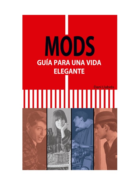 Mods: Guía para una vida elegante – Dani Llabrés