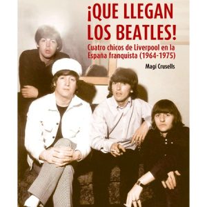 ¡QUE LLEGAN LOS BEATLES! – Magí Crusells